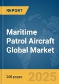 Maritime Patrol Aircraft Global Market Report 2024- Product Image