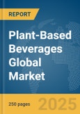 Plant-Based Beverages Global Market Report 2025- Product Image
