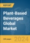 Plant-Based Beverages Global Market Report 2024 - Product Image