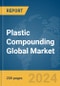 Plastic Compounding Global Market Report 2024 - Product Thumbnail Image
