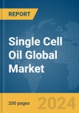 Single Cell Oil Global Market Report 2024- Product Image