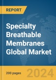 Specialty Breathable Membranes Global Market Report 2024- Product Image