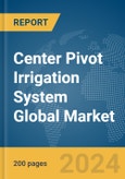 Center Pivot Irrigation System Global Market Report 2024- Product Image