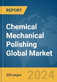 Chemical Mechanical Polishing Global Market Report 2024- Product Image