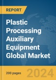 Plastic Processing Auxiliary Equipment Global Market Report 2024- Product Image