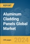 Aluminum Cladding Panels Global Market Report 2024 - Product Image