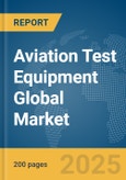 Aviation Test Equipment Global Market Report 2025- Product Image