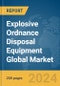 Explosive Ordnance Disposal Equipment Global Market Report 2024 - Product Image