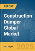 Construction Dumper Global Market Report 2024- Product Image