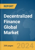 Decentralized Finance Global Market Report 2024- Product Image