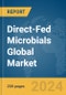 Direct-Fed Microbials (DFM) Global Market Report 2024 - Product Image