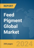 Feed Pigment Global Market Report 2024- Product Image