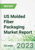 US Molded Fiber Packaging Market Report- Product Image