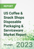 US Coffee & Snack Shops Disposable Packaging & Serviceware Market Report- Product Image