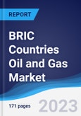 BRIC Countries (Brazil, Russia, India, China) Oil and Gas Market Summary, Competitive Analysis and Forecast to 2027- Product Image