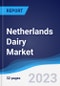 Netherlands Dairy Market Summary, Competitive Analysis and Forecast to 2027 - Product Thumbnail Image