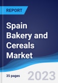 Spain Bakery and Cereals Market Summary, Competitive Analysis and Forecast to 2027- Product Image