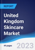 United Kingdom (UK) Skincare Market Summary, Competitive Analysis and Forecast to 2027- Product Image