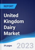 United Kingdom (UK) Dairy Market Summary, Competitive Analysis and Forecast to 2027- Product Image