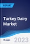 Turkey Dairy Market Summary, Competitive Analysis and Forecast to 2027 - Product Image