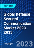 Global Defense Secured Communication Market 2023-2033- Product Image