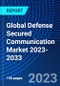 Global Defense Secured Communication Market 2023-2033 - Product Thumbnail Image