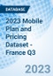 2023 Mobile Plan and Pricing Dataset - France Q3 - Product Thumbnail Image