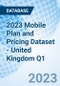 2023 Mobile Plan and Pricing Dataset - United Kingdom Q1 - Product Thumbnail Image