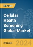 Cellular Health Screening Global Market Report 2024- Product Image