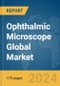 Ophthalmic Microscope Global Market Report 2024 - Product Image