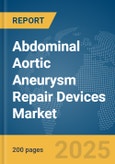 Abdominal Aortic Aneurysm (AAA) Repair Devices Market Report 2025- Product Image
