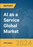 AI as a Service Global Market Report 2024- Product Image