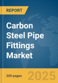 Carbon Steel Pipe Fittings Market Report 2025- Product Image