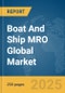 Boat And Ship MRO Global Market Report 2025 - Product Thumbnail Image