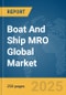 Boat and Ship MRO Global Market Report 2024 - Product Image