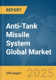 Anti-Tank Missile System Global Market Report 2025- Product Image