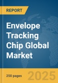 Envelope Tracking Chip Global Market Report 2025- Product Image