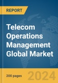 Telecom Operations Management Global Market Report 2024- Product Image