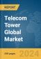 Telecom Tower Global Market Report 2024 - Product Image