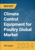 Climate Control Equipment for Poultry Global Market Report 2024- Product Image