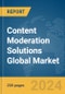 Content Moderation Solutions Global Market Report 2024 - Product Image