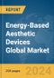 Energy-Based Aesthetic Devices Global Market Report 2023 - Product Image