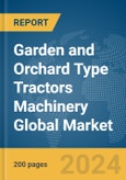 Garden and Orchard Type Tractors Machinery Global Market Report 2024- Product Image