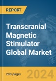 Transcranial Magnetic Stimulator Global Market Report 2024- Product Image