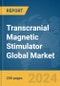Transcranial Magnetic Stimulator Global Market Report 2023 - Product Image