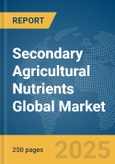 Secondary Agricultural Nutrients Global Market Report 2024- Product Image