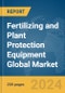 Fertilizing and Plant Protection Equipment Global Market Report 2024 - Product Image