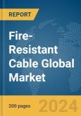 Fire-Resistant Cable Global Market Report 2024- Product Image