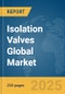 Isolation Valves Global Market Report 2025 - Product Thumbnail Image