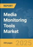 Media Monitoring Tools Market Report 2025- Product Image